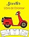 Scooter Libro de colorear: Color y diversión, los niños aprenderán sobre Scooter con este impresionante libro para colorear Scooter.