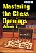 Mastering the Chess Openings Volume 4