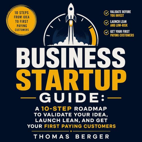 『Business Startup Guide: A 10-Step Roadmap to Validate Your Idea, Launch Lean, and Get Your First Paying Customers』のカバーアート