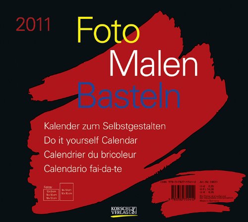 Foto, Malen, Basteln schwarz 2011: Kalender zum Selbstgestalten Foto, Malen, Basteln schwarz 2011: Kalender zum Selbstgestalten
