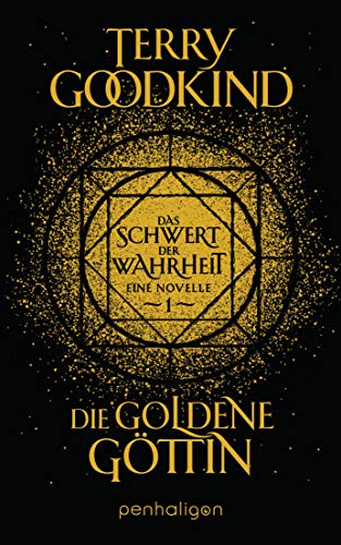 Die Goldene Gottin Das Schwert Der Wahrheit Eine Novelle Die Kinder Von D Hara 1 Ebook Goodkind Terry Holz Caspar Amazon De Kindle Shop