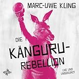 Die Känguru-Rebellion (Die Känguru-Werke 5): 6 CDs