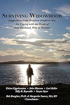 Paperback Surviving Widowhood: Suggestions from Widowed People to You for Coping with the Death of Your Husband, Wife or Partner Book