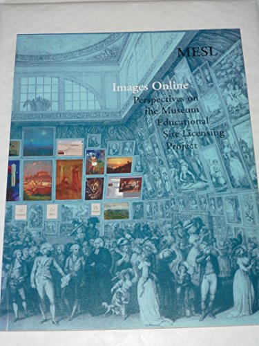 Images Online: Perspectives on the Museum Educational Site Licensing Project
