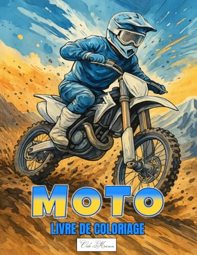 Livre De Coloriage Moto: Explorez l’Univers Palpitant des Courses Tout-Terrain et des Figures Aériennes