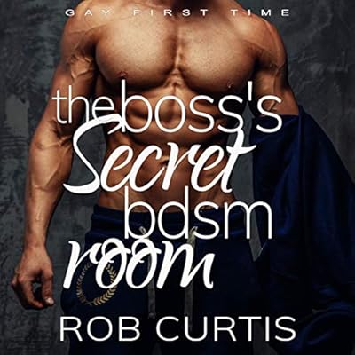 The Boss&rsquo;s Secret BDSM Room: Gay First Time