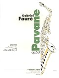 FAURE - Pavana Op.50 para Saxofon Mib y Piano (Deffayet)