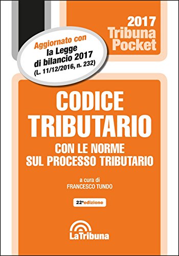 Codice tributario con le norme sul processo tributario Codice tributario con le norme sul processo tributario