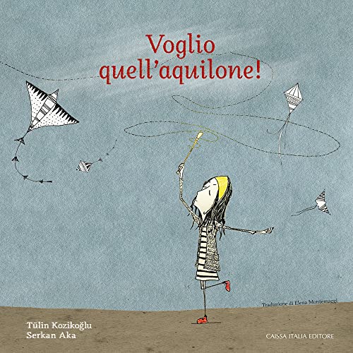 Voglio Quell'aquilone! Ediz. A Colori