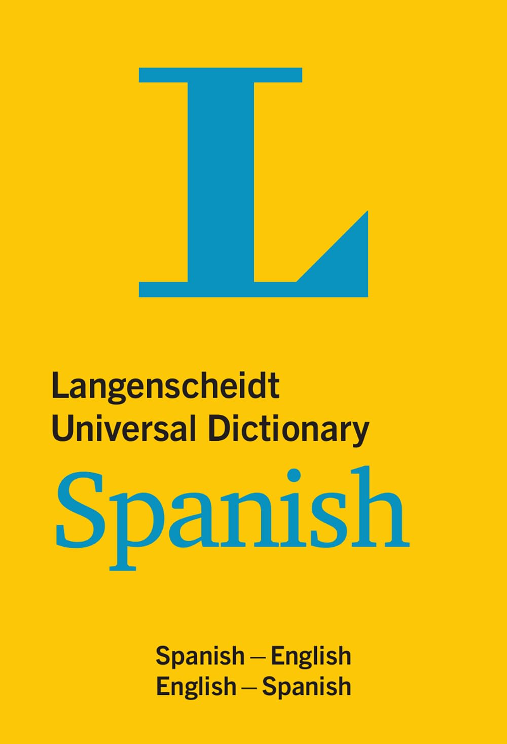 Langenscheidt Universal Dictionary Spanish: Spanish-English/English-Spanish (Langenscheidt Universal Dictionaries)