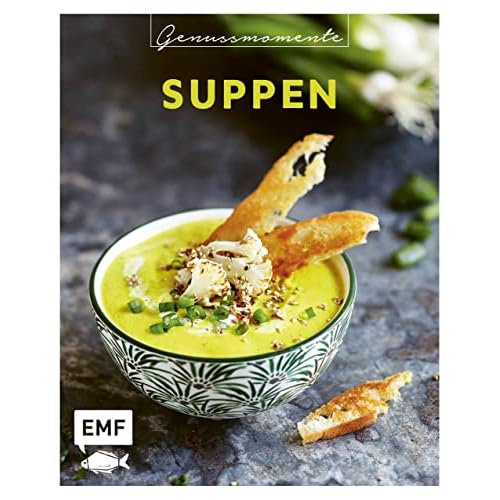 Genussmomente: Suppen: Einfache und vielfältige Rezepte für leckere Suppen - Mango-Gazpacho mit Quinoa, Soljanka,Blumenkohlsuppe mit Kokosmilch und ... im handlichen Format und modernem Design)