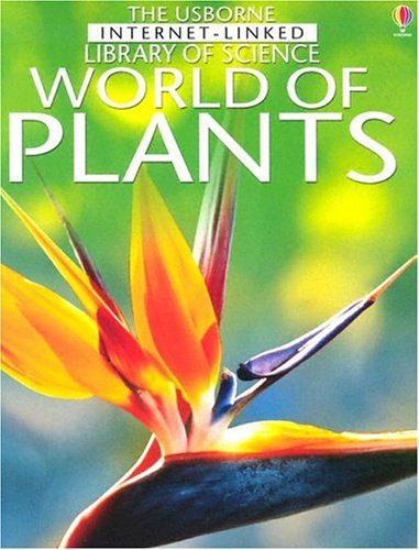 World of Plants: Internet-Linked (Library of Science)