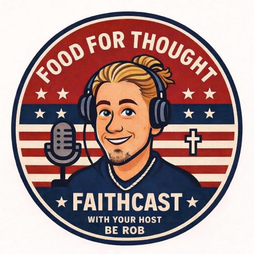 The Food for Thought Faithcast with Be Rob cover art