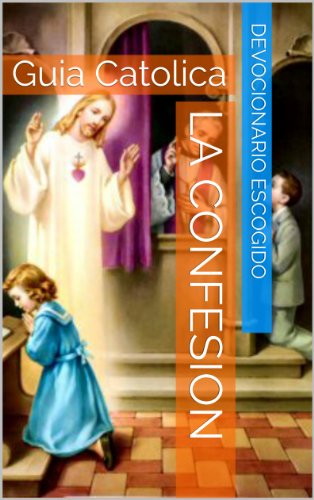 LA CONFESION: Guia Catolica (Spanish Edition)