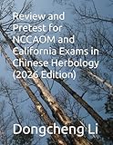 Review and Pretest for NCCAOM and California Exams in Chinese Herbology, Vol. 2 (Volume 2)