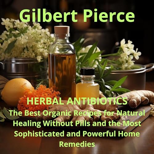 Herbal Antibiotics by Gilbert Pierce episode artwork