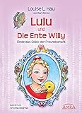  Lulu und die Ente Willy: Finde das Glück der Freundschaft (Lulus Abenteuer 2) (German Edition)