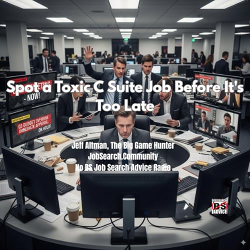Spot a Toxic C Suite Job Before It's Too Late