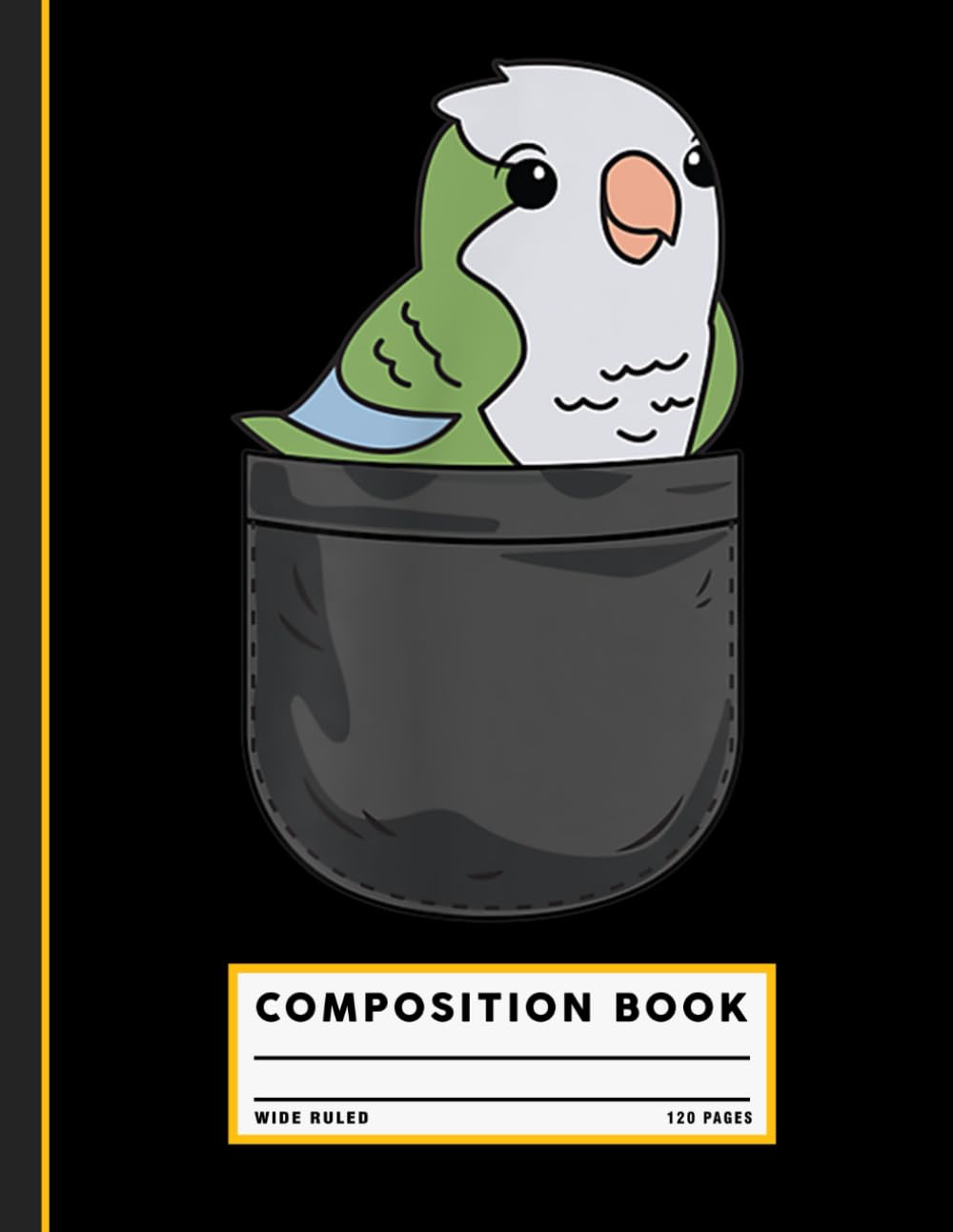 Quaker Parrot Monk Parakeet In Pocket Funny Bird Lover Composition Book