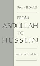 From Abdullah to Hussein: Jordan in Transition (Studies in Middle Eastern History)