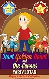  Children\'s Book: Bart Golden Heart and the Heroes (Happy Kids Book Collection) (English Edition)