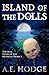 Island of the Dolls: The Real Story of the Muñecas Project (English Edition)