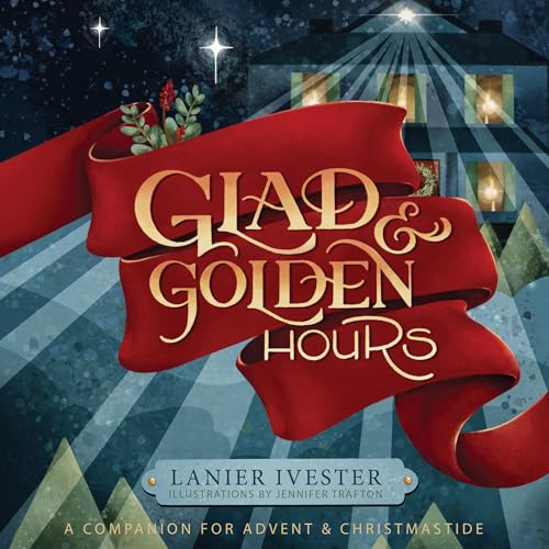 Glad &amp;amp; Golden Hours by Lanier Ivester, Jennifer Trafton - illustrator episode artwork