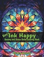 Roxy's Ink Happy: Anxiety and Stress Relief Coloring Book B0D9QP4P9Z Book Cover