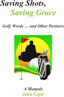 Saving Shots, Saving Grace: Golf, Words...and Other Partners