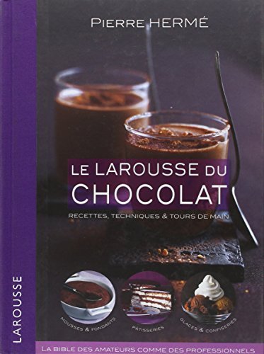 LAROUSSE DU CHOCOLAT (LE) N.P. : RECETTES TECHNIQUES ET TOURS DE MAIN by PIERRE HERM?