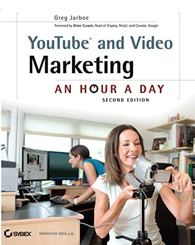 YouTube and Video Marketing: An Hour a Day, 2nd Edition