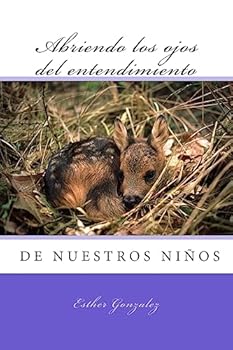 Paperback Abriendo los ojos del entendimiento: Especial para Bebes en Cristo [Spanish] Book