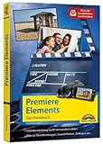  Premiere Elements 2024 - Das Praxisbuch zur Software: Für Einsteiger und Fortgeschrittene - komplett in Farbe - inkl. Beiheft zur Version 2024