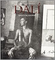 Dali - Epoca de Madrid 8495078287 Book Cover