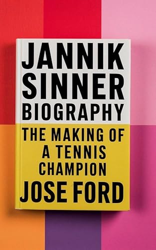 JANNIK SINNER BIOGRAPHY : The Making Of A Tennis Champion