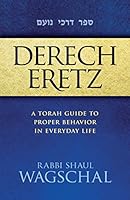 Derech Eretz - A Torah guide to proper behavior in everyday life 1607631725 Book Cover