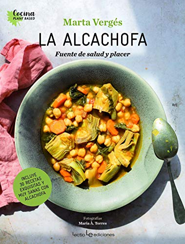 La alcachofa: Fuente de salud y placer: 2 (Cocina Plant Based)