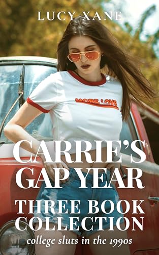 Carrie's Gap Year - College Sluts in the 1990s - Three Novella Bundle