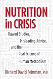 Nutrition in Crisis: Flawed Studies, Misleading Advice, and the Real Science of Human Metabolism