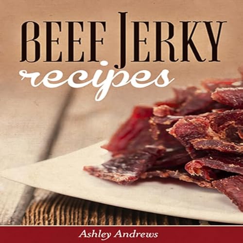 Beef Jerky Recipes Audiolivro Por Ashley Andrews capa