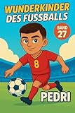 Wunderkinder des Fußballs: Pedri (German Edition)