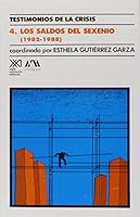 Testimonios de la crisis / Volumen 4. Los saldos del sexenio: 1982-1988 9682316146 Book Cover