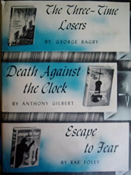 Hardcover The Three-Time Losers, Death Against the Clock, Escape to Fear (DETECTIVE BOOK CLUB) Book