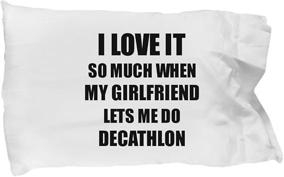 Decathlon Pillowcase Funny Gift Idea for Boyfriend I Love It When My Girlfriend Lets Me Novelty Gag Sport Lover Joke Pillow Cover Case Set