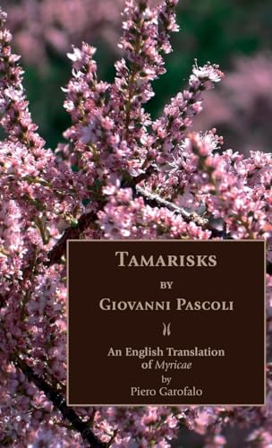 Tamarisks: An English Translation Of "Myricae" (Poetry In Translation Series)