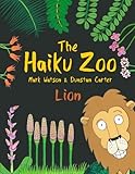 the haiku zoo: the haiku zoo book 1: lion: volume 1