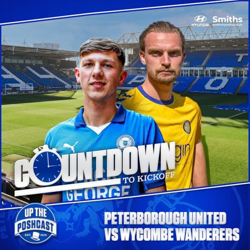 Peterborough vs Wycombe preview | Does the losing manager get sacked? | Countdown to Kickoff EP7 Podcast Por  arte de portada