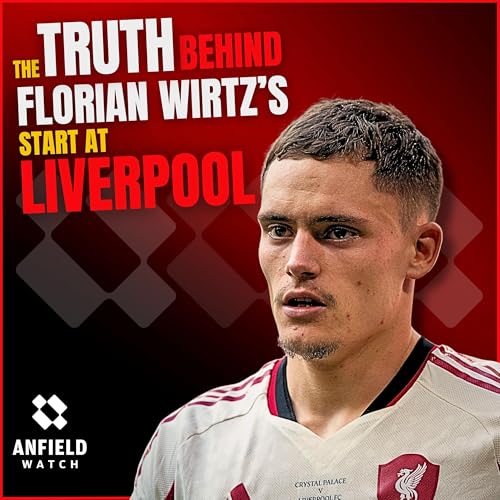 The TRUTH behind Florian Wirtz&rsquo;s start at Liverpool