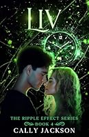 Liv: A time travel romance (The Ripple Effect Series) 1764059107 Book Cover