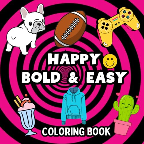 Happy Bold & Easy: Coloring Book for Adults and Kids, Simple, Groovy and Big Designs for Relaxation (Bold and Easy)